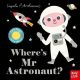 Where is Mr Astronaut?
