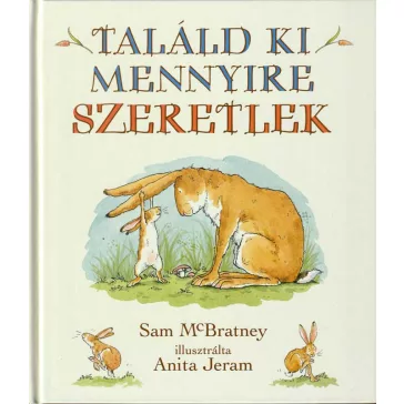 Sam McBratney - Találd ki mennyire szeretlek