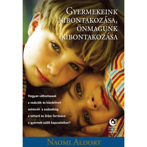 Gyermekeink kibontakozása, önmagunk kibontakozása