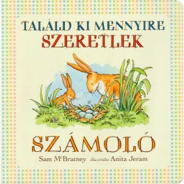   Sam McBratney - Találd ki mennyire szeretlek - Számoló – Lapozó