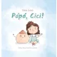 Pápá, cici!