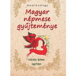 Magyar népmese gyűjteménye I-II-III. kötet egyben