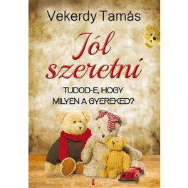 Vekerdy Tamás - Jól szeretni