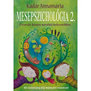 Kádár Annamária - Mesepszichológia 2