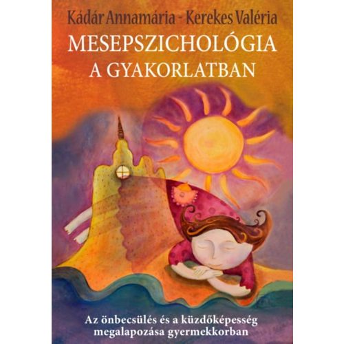 Kádár Annamária - Mesepszichológia a gyakorlatban