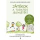 Játékok a tudatos jelenlétért - Gyerekeknek, kamaszoknak és családoknak