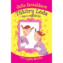 Tüköry Léda és a repülő ló - Julia Donaldson