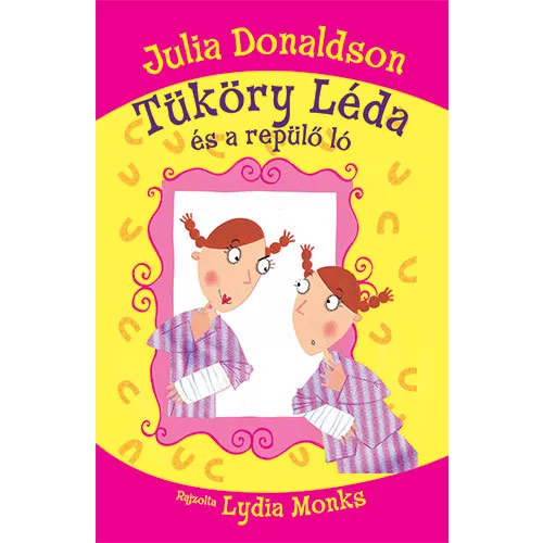 Tüköry Léda és a repülő ló - Julia Donaldson