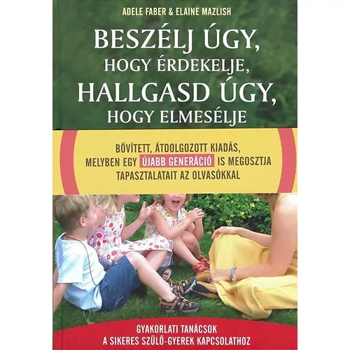 Beszélj úgy, hogy érdekelje, hallgasd úgy, hogy elmesélje