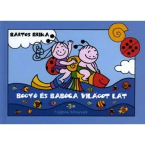 Bogyó és Babóca világot lát