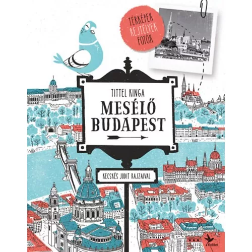 Tittel Kinga: Mesélő Budapest - Térképek, rejtélyek, fotók