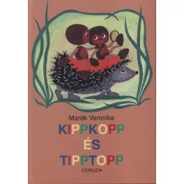 Marék Veronika - Kippkopp és Tipptopp