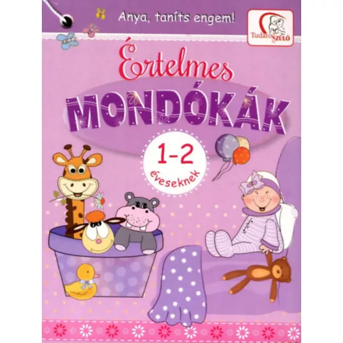 Értelmes mondókák 1-2 éveseknek - Anya taníts engem