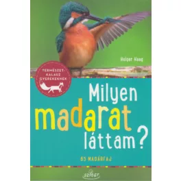 Milyen madarat láttam? - 85 madárfaj - Holger Haag