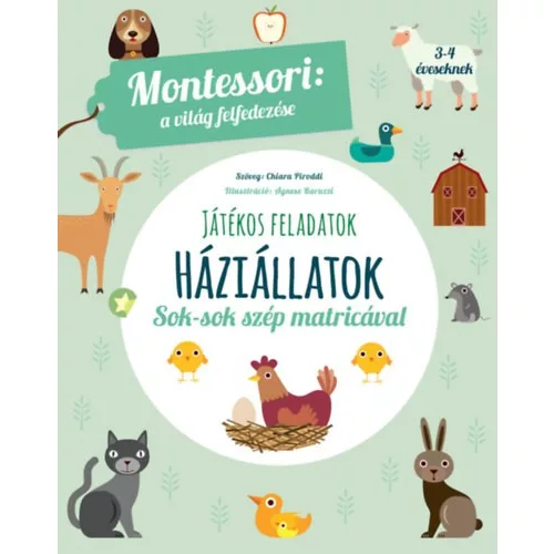 Háziállatok - A világ felfedezés - Játékos feladatok sok-sok szép matricával