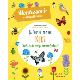   Kert - A világ felfedezése - Játékos feladatok sok-sok szép matricával