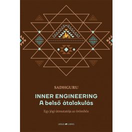   Inner Engineering - A belső átalakulás - Egy jógi útmutatója az örömhöz