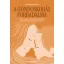 A gondoskodás forradalma - Hogyan formálja a ráhangolódó gondoskodás gyermekünk agyát és mentális egészségét