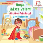 Anya, játssz velem! 2-4 év