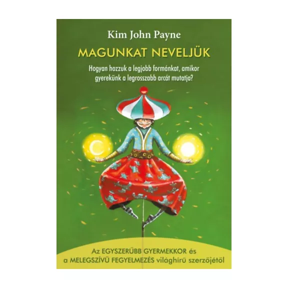 Magunkat neveljük Magunkat neveljük