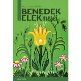 benedek Elek - Az aranytulipán