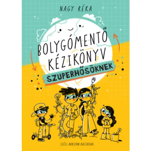 Bolygómentő kézikönyv szuperhősöknek 