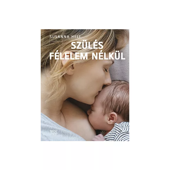 Szülés félelem nélkül Szülés félelem nélkül