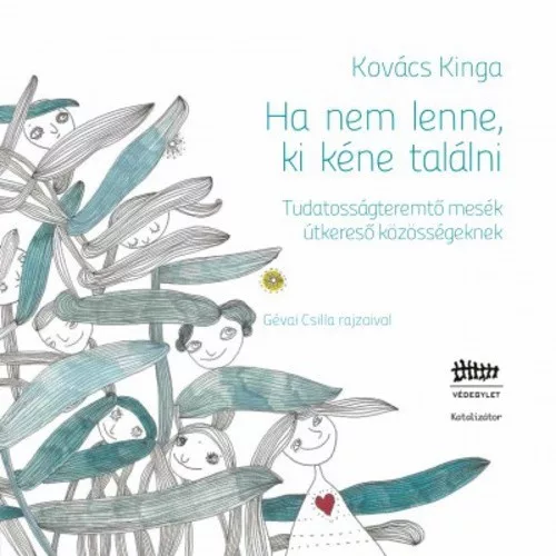 Ha nem lenne, ki kéne találni