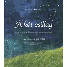 A két csillag - Egy vándor mesemondó történetei