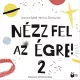 Nézz fel az égre 2.