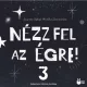 Nézz fel az égre 3.