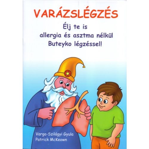 Varázslégzés - Élj te is allergia és asztma nélkül Buteyko légzéssel!