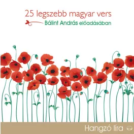   25 legszebb magyar vers - Hangoskönyv - Bálint András előadásában