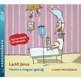 Három a magyar igazság - Hangoskönyv - (2 CD)