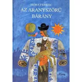 Móra Ferenc: Az aranyszőrű bárány