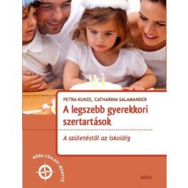   Petra Kunze,Catharina Salamander - A legszebb gyerekkori szertartások
