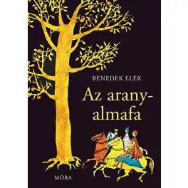 Benedek Elek - Az aranyalmafa