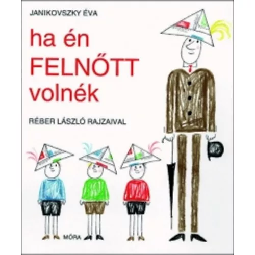 Janikovszky Éva - Ha én felnőtt volnék