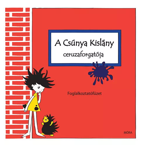 A csúnya kislány ceruzaforgatója - Foglalkoztatófüzet