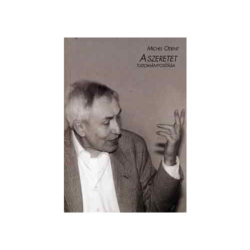 Michel Odent: A szeretet tudományosítása