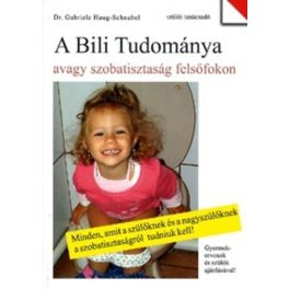 A bili tudománya, avagy szobatisztaság felsőfokon