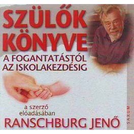   Szülők könyve - A fogantatástól az iskolakezdésig - hangoskönyv