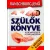 Szülők könyve - A fogantatástól az iskolakezdésig - 2. bővített kiadás