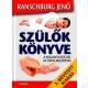 Szülők könyve - A fogantatástól az iskolakezdésig - 2. bővített kiadás