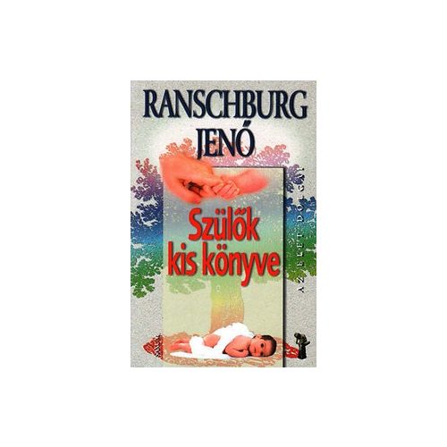 Dr.Ranschburg Jenő - Szülők kis könyve