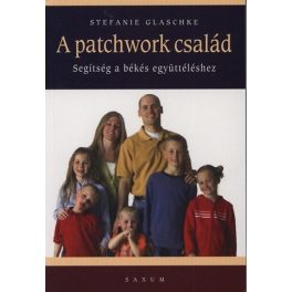 A patchwork család - Segítség a békés együttéléshez