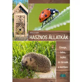   Hasznos állatkák - Cinege, béka, lepke és társaik a kertben