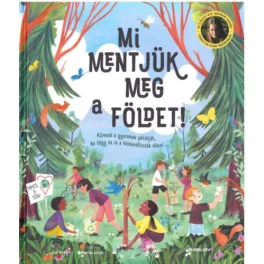 Mi mentjük meg a Földet!