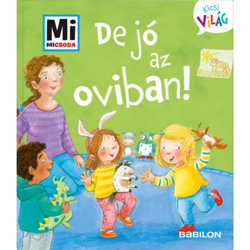Mi micsoda - De jó az oviban!