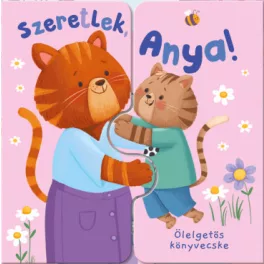 Szeretlek, anya - Ölelős könyv